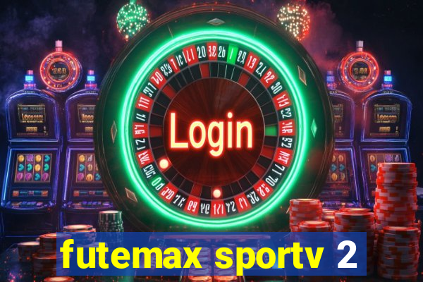 futemax sportv 2